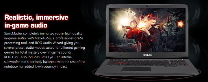Asus G751JT-DH72 for Realistic, immersive, in-game audio